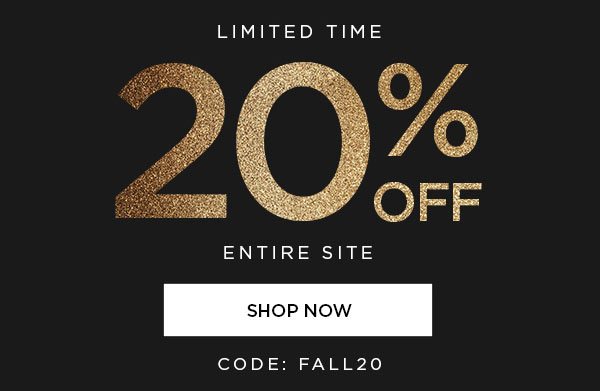 LIMITED TIME 20% Off Entire Site SHOP NOW > CODE: FALL20