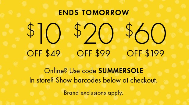 ENDS TOMORROW $10 OFF $49 $20 OFF $99 $60 OFF $199