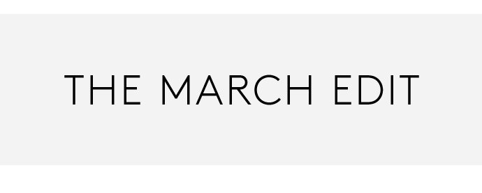 the march edit