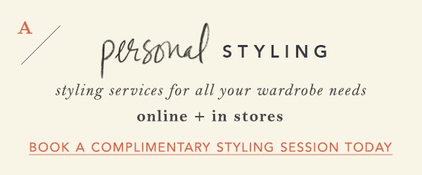 Schedule a personal styling session.