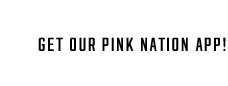 Get Our PINK Nation App!