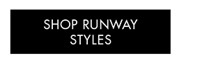 RUNWAY STYLES