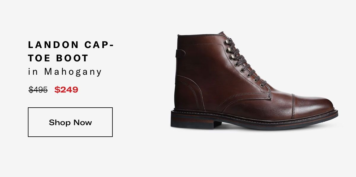 Click here to shop the Landon Cap-toe Boot, regular price $495, available for $249 during Black Friday Sale.