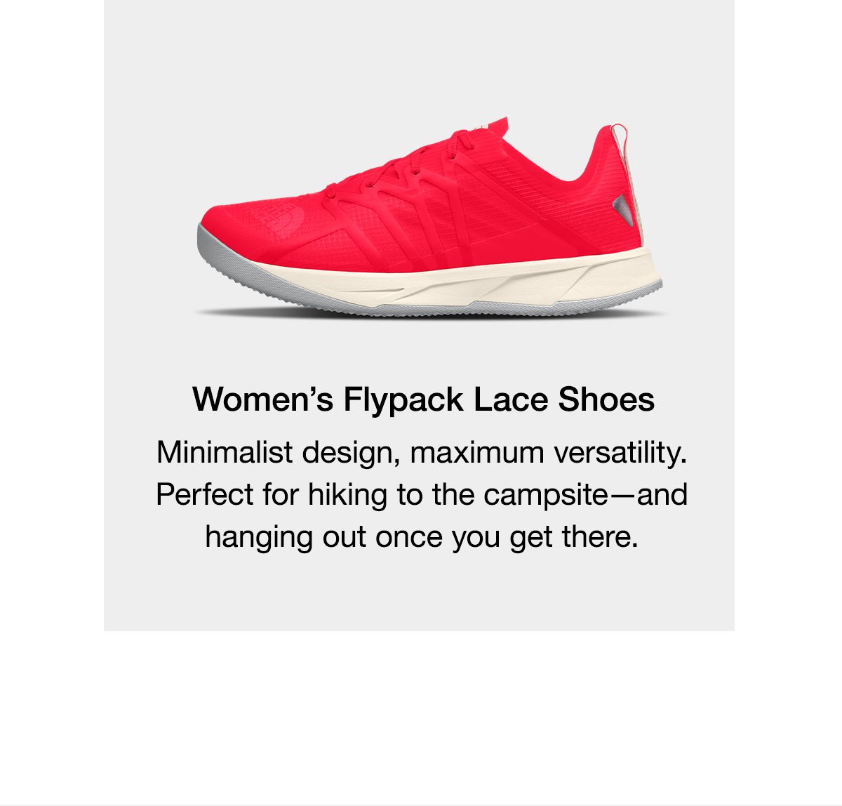 Women’s Flypack Lace Shoes. Minimalist design, maximum versatility. Perfect for hiking to the campsite—and hanging out once you get there.