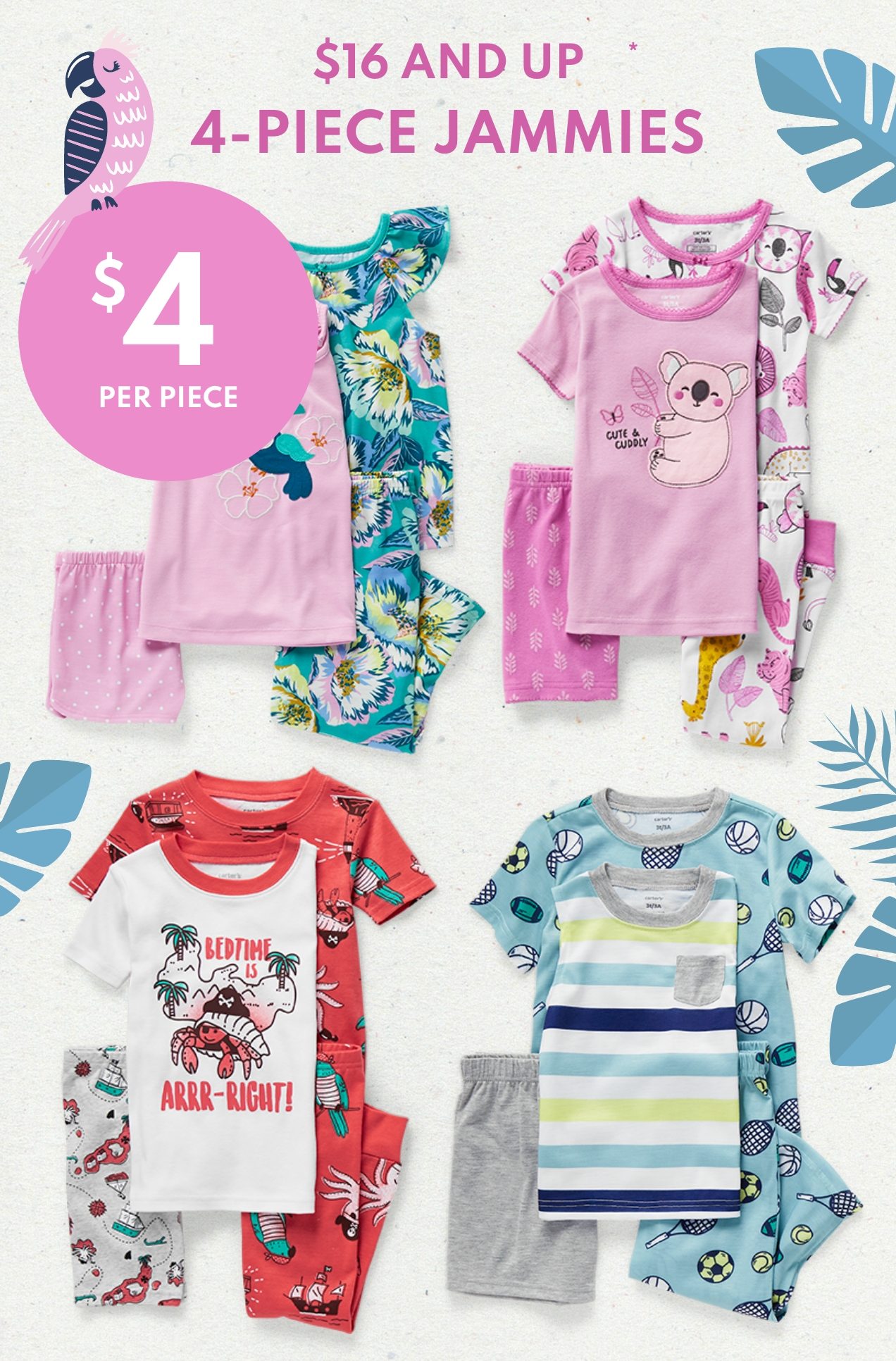 $16 AND UP | 4- PIECE JAMMIES | $4 | PER PIECE