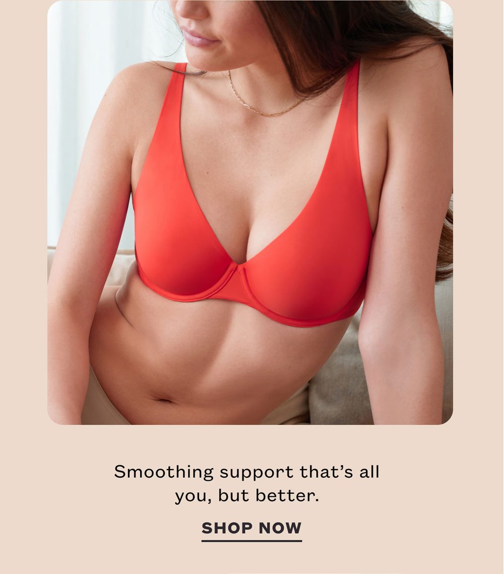 Smoothing support that’s all you, but better. SHOP NOW.