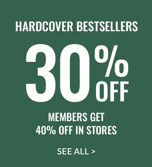 Hardcover Bestsellers: 30% Off | Members Get 40% Off in Stores - SEE ALL