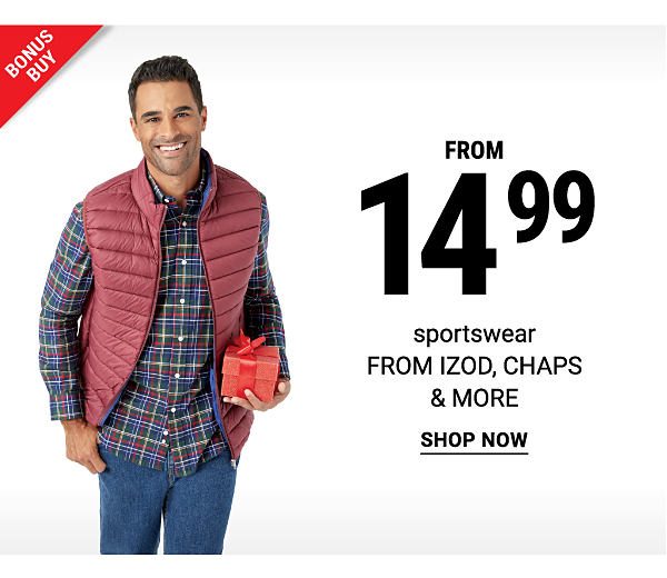 Bonus Buy - Sportswear from IZOD, Chaps & more from $14.99. Shop Now.