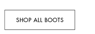 SHOP ALL BOOTS