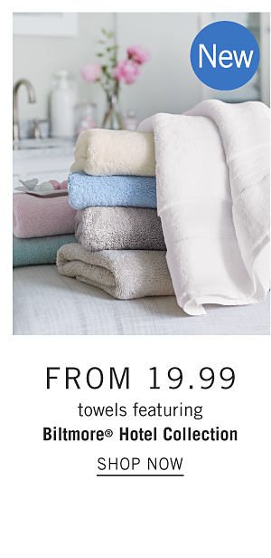 New! Towels featuring Biltmore Hotel Collection from $19.99. Shop Now.