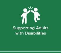Supporting Adults with Disabilities