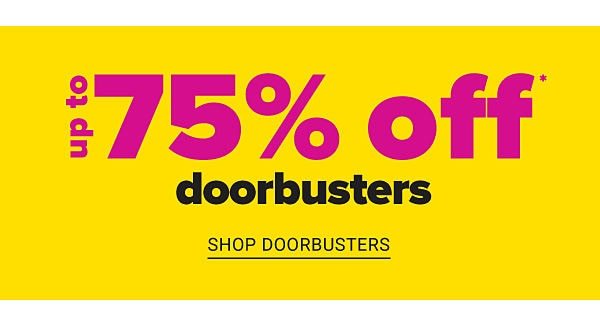 Up to 75% off Doorbusters - Shop Doorbusters