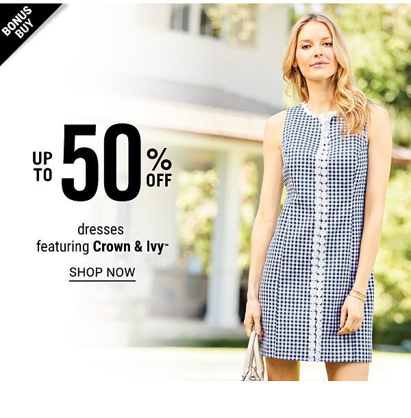 Bonus Buy! Up to 50% off Dresses featuring Crown & Ivy - Shop Now