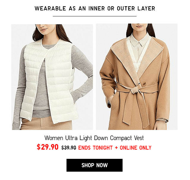 WEARABLE AS AN INNER OR OUTER LAYER - WOMEN ULTRA DOWN COMPACT VEST $29.90 - SHOP NOW