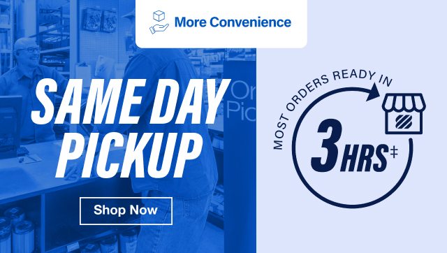 More Convenience - Same Day Pickup - Most orders ready in 3 hours.‡ Shop Now