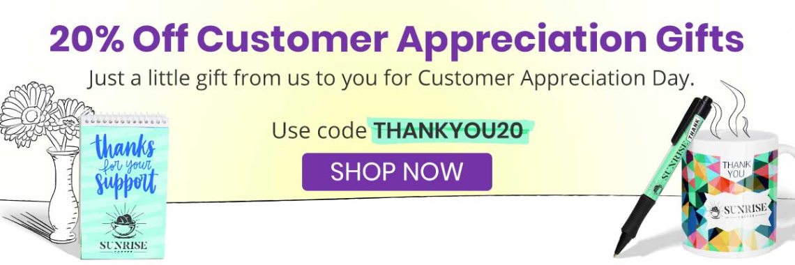 20% off Customer Appreciation Gifts. Use code THANKYOU20.