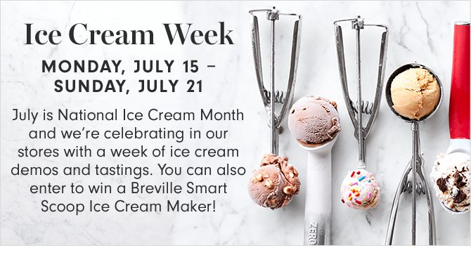 Ice Cream Week - MONDAY, JULY 15 - SUNDAY, JULY 21