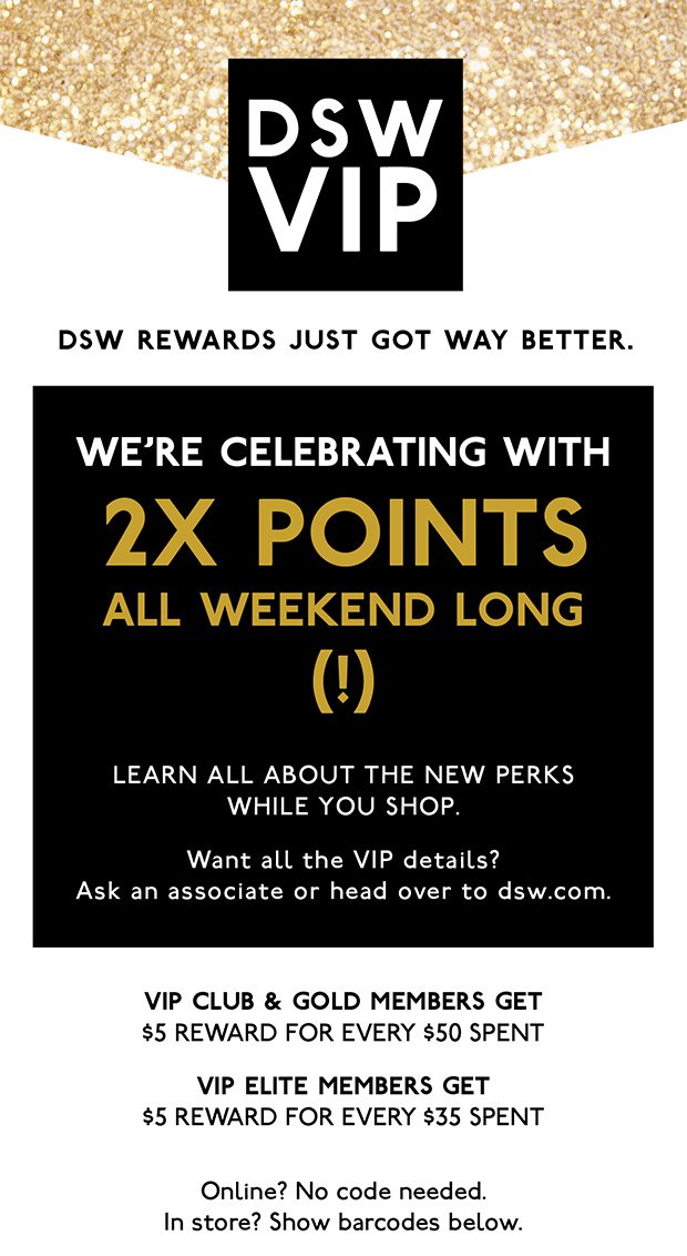 Get 2X points allll weekend. - DSW 