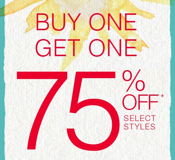 Buy one, get one 75% off* select styles