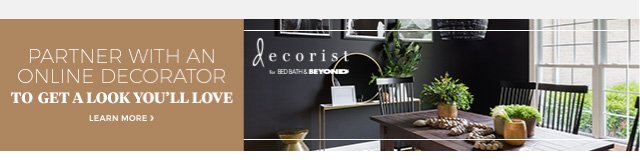 decorist for Bed Bath & Beyond | Partner with an online decorator | to get a look you’ll love | learn more