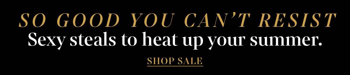 So Good You Can't Resist | Shop Sale