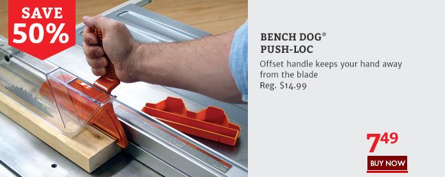 Save 50% on the Bench Dog Push-Loc