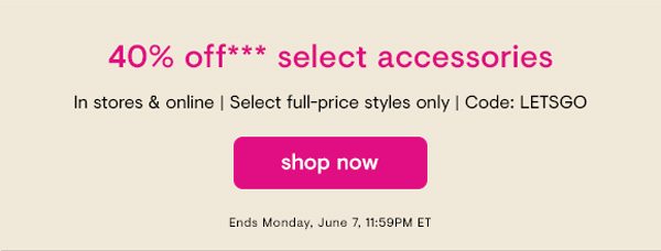 40% off*** select accessories
