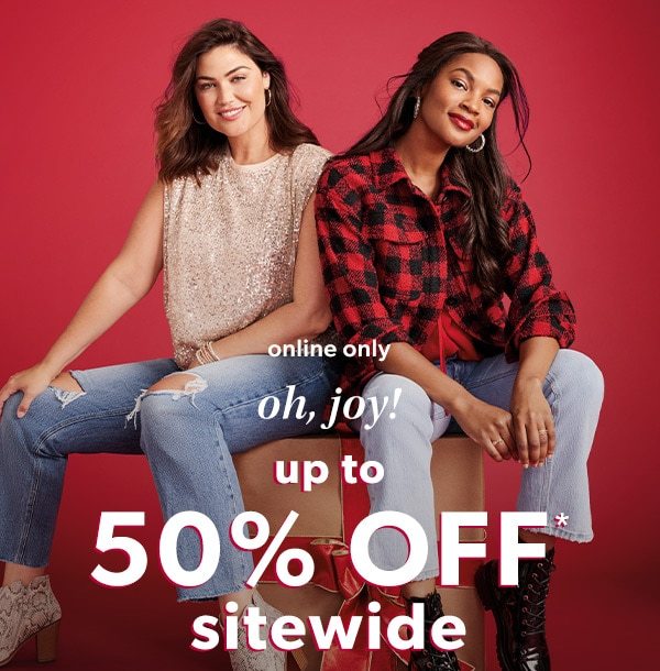 Online only. Oh, joy! Up to 50% off* sitewide. Models wearing maurices clothing.