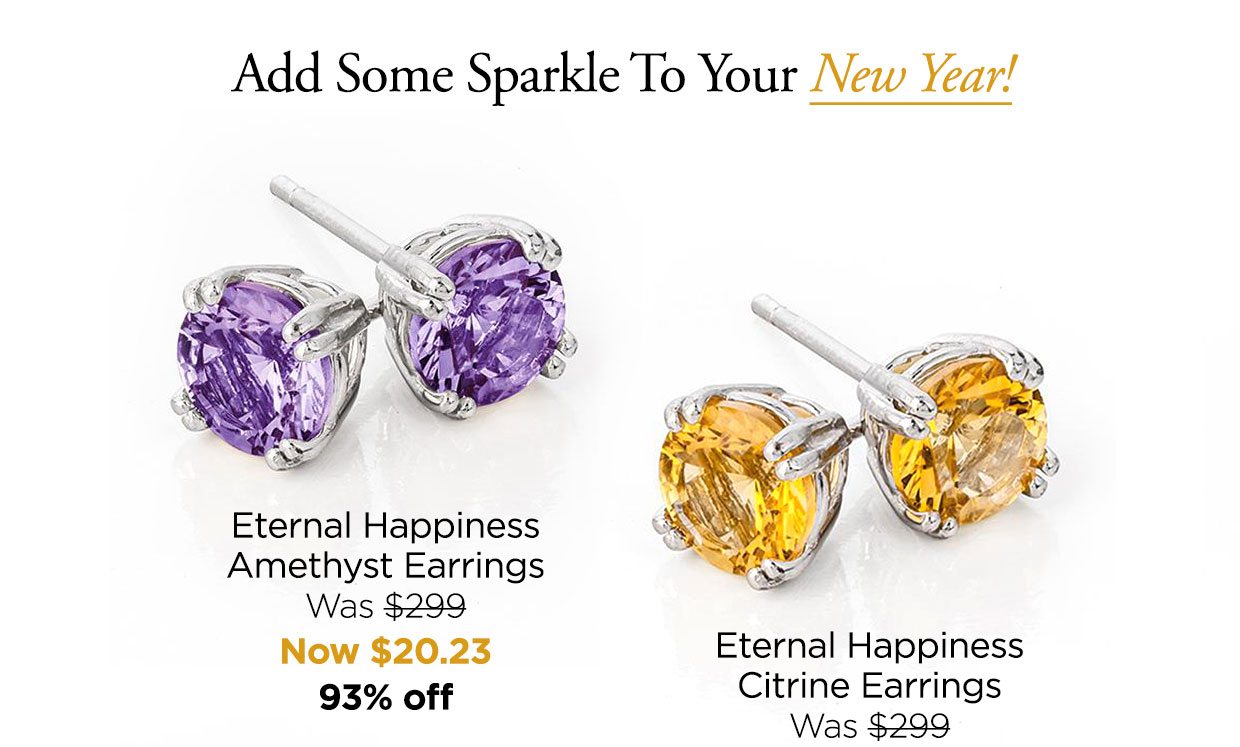 Add Some Sparkle To Your New Year! Eternal Happiness Amethyst Earrings Was $299, Now $20.23. 93% off. Eternal Happiness Citrine Earrings Was $299