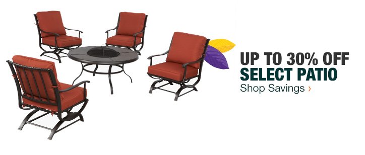 UP TO 30% OFF | SELECT PATIO | Shop Savings