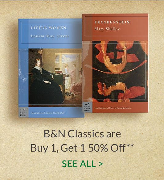 B&N Classics are Buy 1, Get 1 50% Off** - SEE ALL