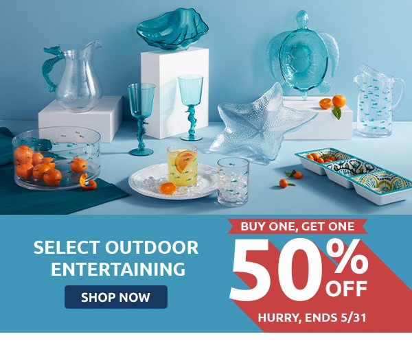 Select Outdoor Entertaining BOGO 50% Off. Shop now.