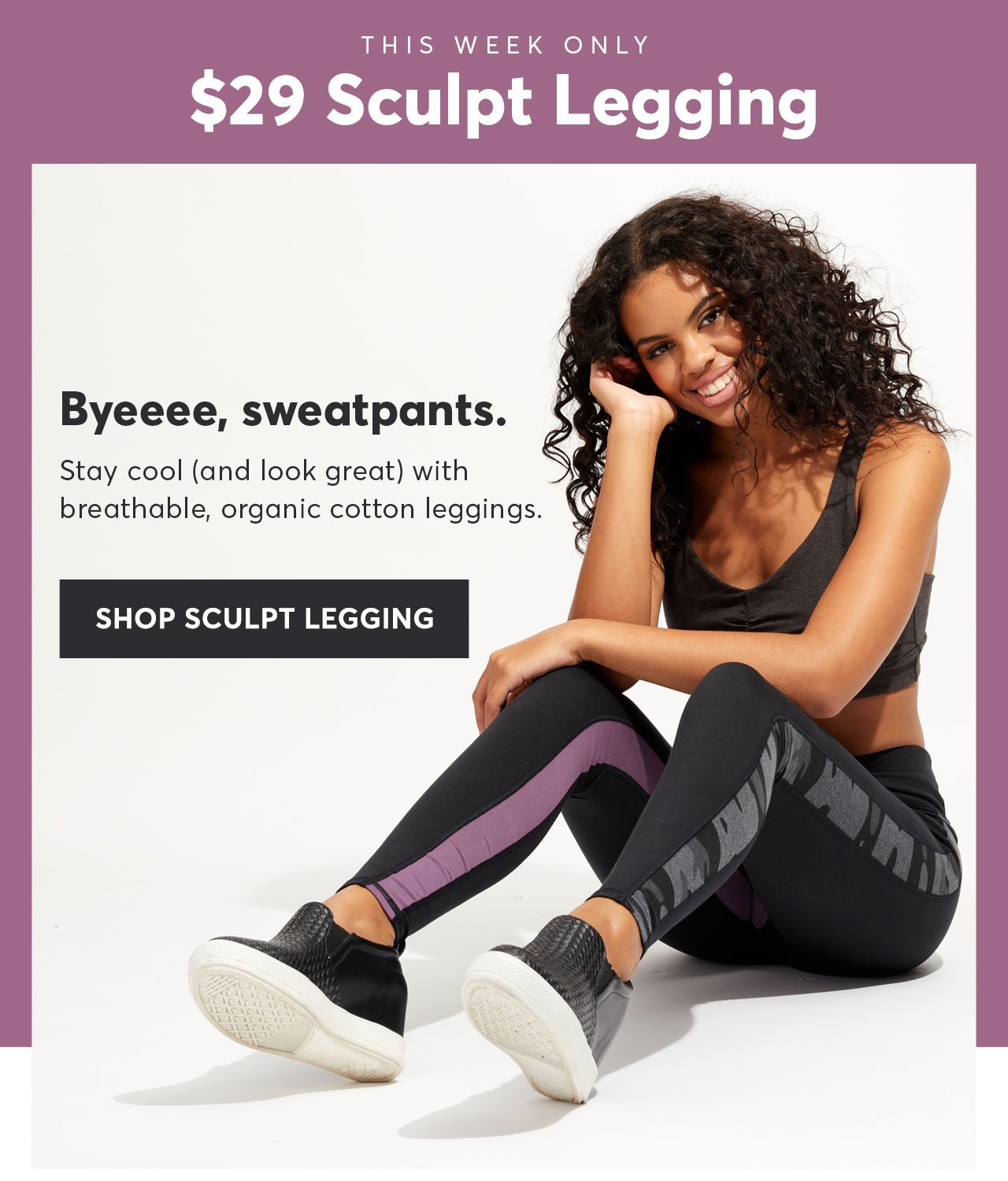 Men's Joggers and Women's Sculpt Leggings are $29 this week only!