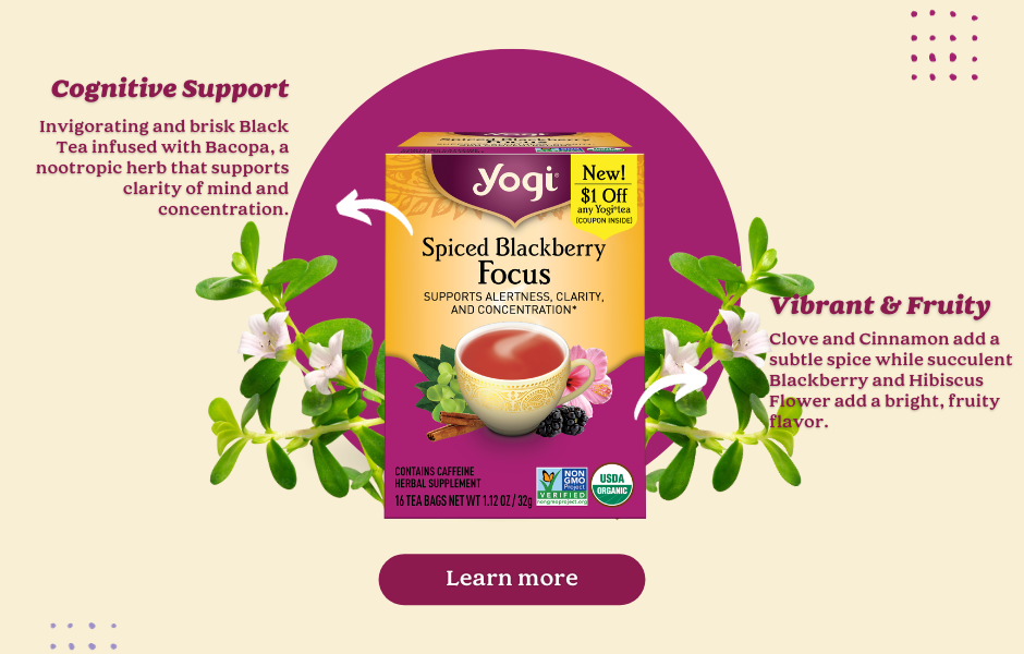 Yogi Spiced Blackberry Focus tea surrounded by Bacopa