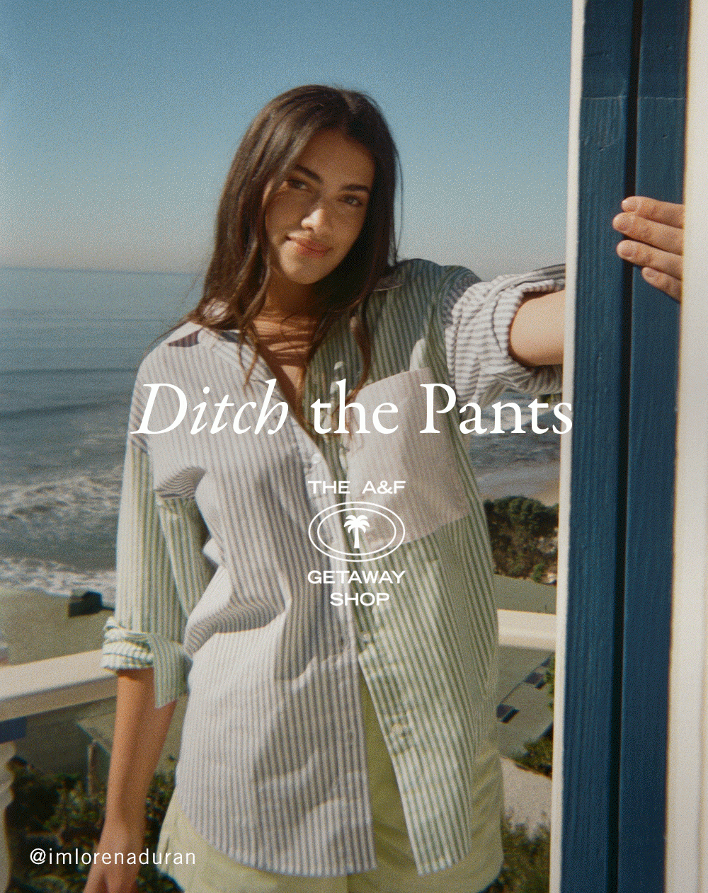 Ditch the Pants The A&F Getaway Shop
