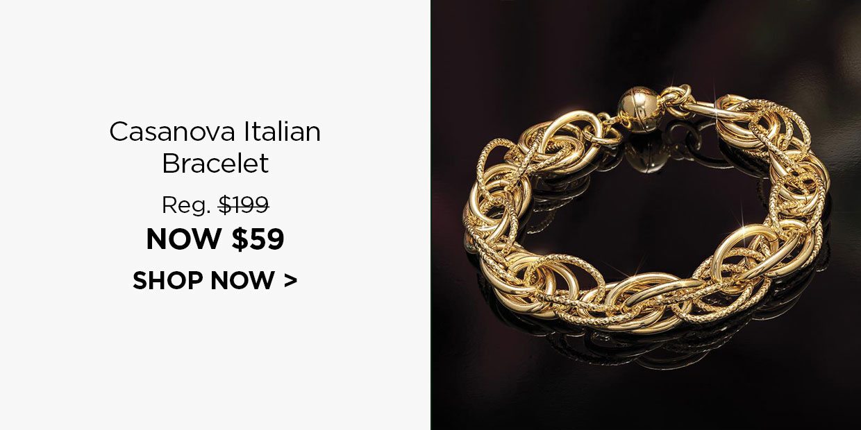 Casanova Italian Bracelet Reg. $199, NOW $59