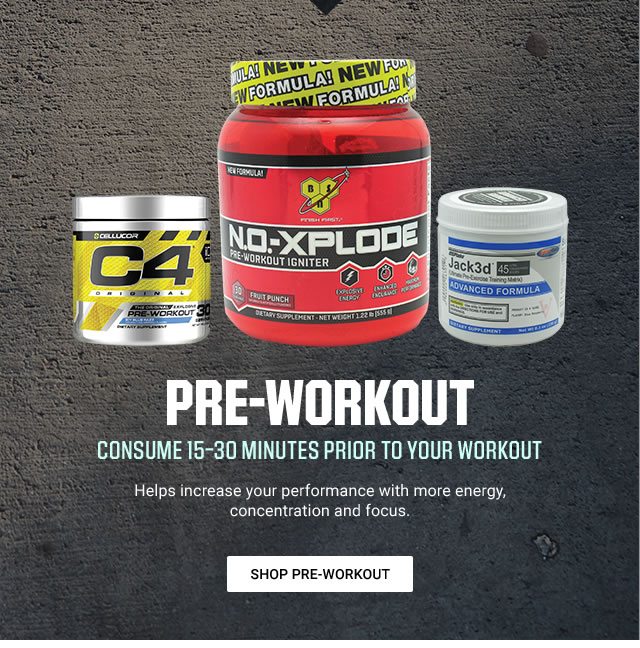 PRE-WORKOUT | CONSUME 15–30 MINUTES PRIOR TO YOUR WORKOUT | Helps increase your performance with more energy, concentration and focus. | SHOP PRE-WORKOUT >