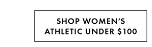 SHOP WOMEN’S ATHLETIC UNDER $100