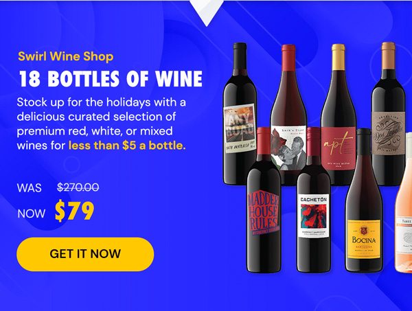 Swirl Wine Shop - 18 Bottles of Red, White or Mixed Wines for just $79 (Shipping Not Included)