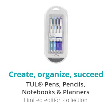 Create, organize, succeed TUL® Pens, Pencils, Notebooks & Planners Limited edition collection