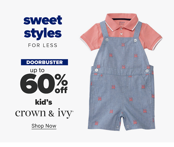 Doorbuster - Up to 60% off kid's Crown & Ivy. Shop Now.