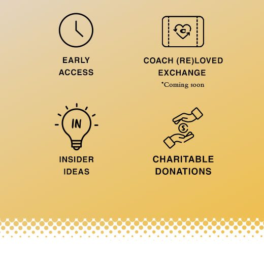 Early Access, Coach ReLoved Exchange, Insider Ideas, Charitable Donations