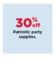 30% off patriotic party supplies. shop now. 