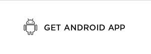 GET ANDROID APP >