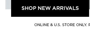 SHOP NEW ARRIVALS >