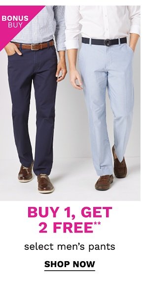 Bonus Buy! Buy 1, Get 2 FREE** select Men's Pants - Shop Now