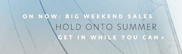 On Now: Big Weekend Sales