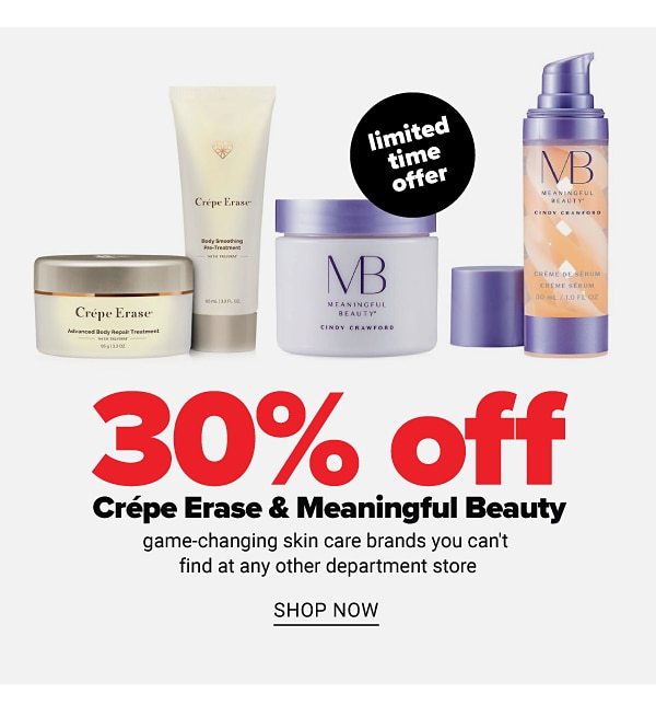 30% off Crepe Erase & Meaningful Beauty - Game-Changing Skin Care Brands You Can't Find at any other Department Store - Shop Now