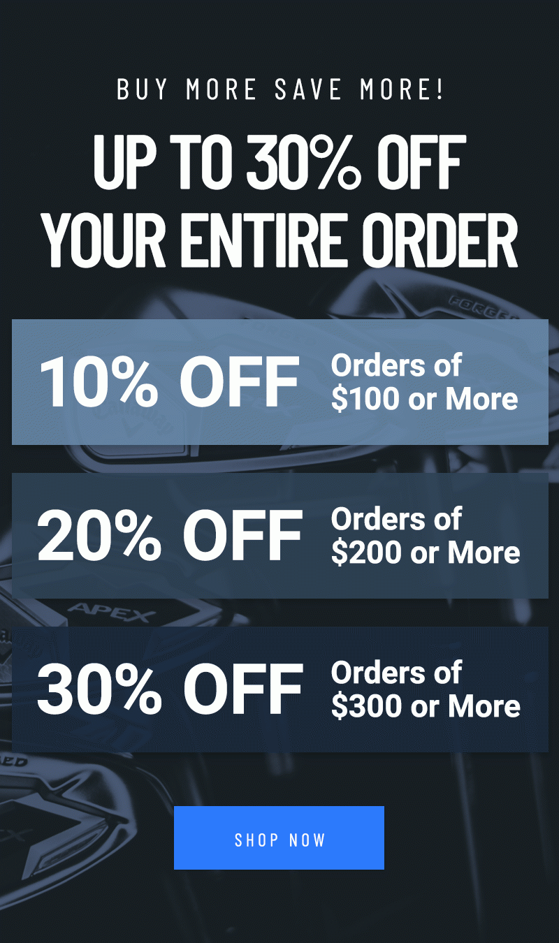 Save Up To 30% On Your Order. Spend $100 or more to save 10%. Spend $200 or more to save 20%. Spend $300 or more to save 30%. Shop Now!