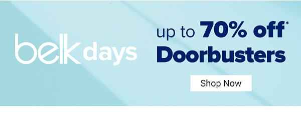 Belk Days. Up to 70% off doorbusters. Shop Now.